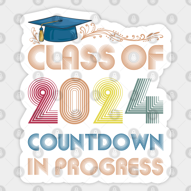 Class Of 2024 Countdown In Progress First Day Of School Sticker